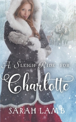 A Sleigh Ride For Charlotte (Sleigh Ride) by McKevitt, V.