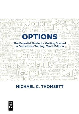 Options: The Essential Guide for Getting Started in Derivatives Trading, Tenth Edition by Thomsett, Michael C.