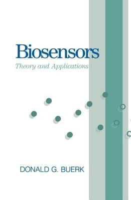 Biosensors: Theory and Applications by Buerk, Donald G.