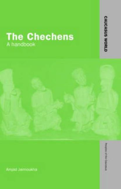The Chechens: A Handbook by Jaimoukha, Amjad