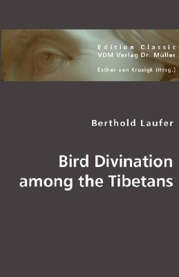 Bird Divination among the Tibetans by Laufer, Bernhard