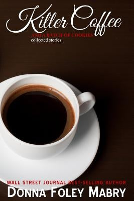 Killer Coffee and a Batch of Cookies by Foley Mabry, Donna