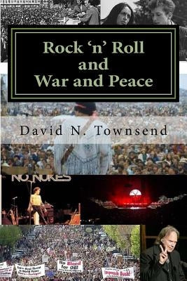 Rock 'n' Roll and War and Peace by Townsend, David N.