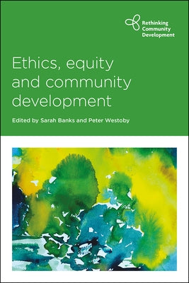 Ethics, Equity and Community Development by Pyles, Loretta