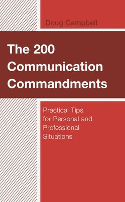 The 200 Communication Commandments: Practical Tips for Personal and Professional Situations by Campbell, Doug