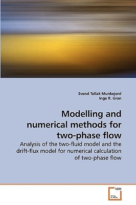 Modelling and numerical methods for two-phase flow by Munkejord, Svend Tollak