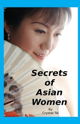 Secrets of Asian Women by Tai, Crystal