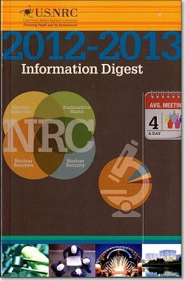 United States Nuclear Regulatory Commission Information Digest 2012-2013 by Nuclear Regulatory Commission (U S )