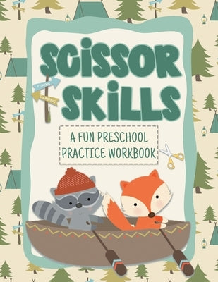 Scissor Skills Cutting Practice Workbook Great For Ages 3-6: Camping and Woodland Themed Preschool Prep Activity Book by Press Co, Koala Prep