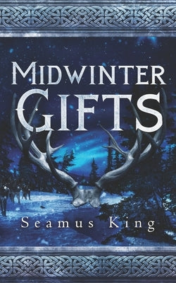 Midwinter's Gifts by King, Seamus