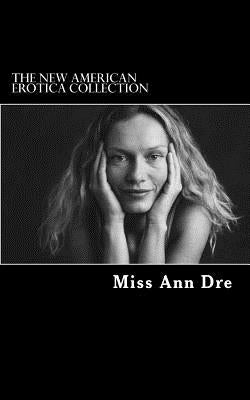 The New American Erotica Collection by Dre, Ann