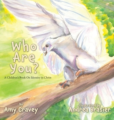 Who Are You?: A Children's Book On Identity in Christ by Cravey, Amy