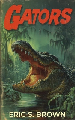 Gators by Brown, Eric S.