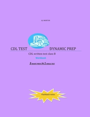 CDL Test Dynamic Prep: CDL written test class B by Morton, Al
