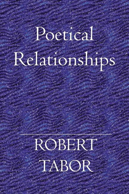 Poetical Relationships by Tabor, Robert