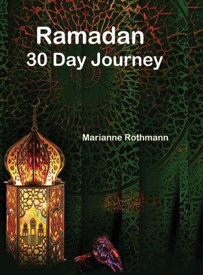 Ramadan 30 Day Journey by Rothmann, Marianne