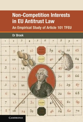 Non-Competition Interests in Eu Antitrust Law: An Empirical Study of Article 101 Tfeu by Brook, Or