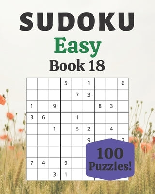 Sudoku Easy Book 18: 100 Sudoku for Adults - Large Print - Easy Difficulty - Solutions at the End - 8'' x 10'' by Moreau, Stéphanie