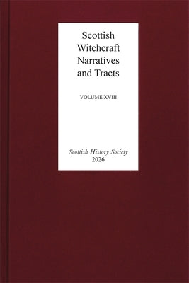 Scottish Witchcraft Narratives and Tracts by Goodare, Julian