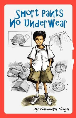 Short Pants No Underwear by Singh, Sarmukh