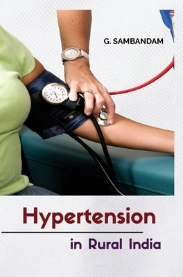 Hypertension in Rural India by Sambandam, Dr G.