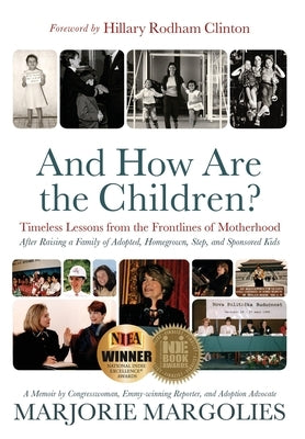 And How Are the Children?: Timeless Lessons from the Frontlines of Motherhood by Margolies, Marjorie