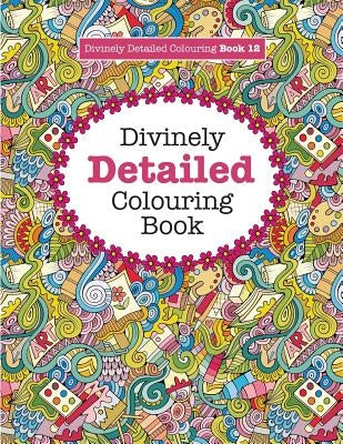 Divinely Detailed Colouring Book 12 by James, Elizabeth