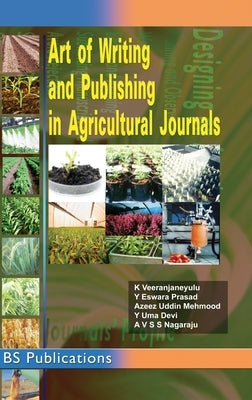 Art of Writing and Publishing in Agricultural journals by Veeranjaneyulu, K.