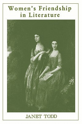 Women's Friendship in Literature by Todd, Janet