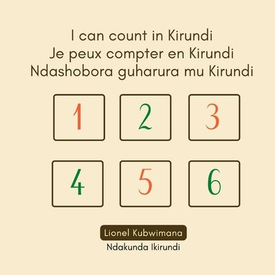 I can count in Kirundi - Je peux compter en Kirundi - Ndashobora guharura mu Kirundi by Kubwimana, Lionel