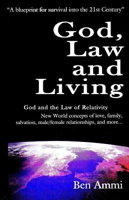 God, Law and Living by Ammi, Ben