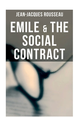 Emile & The Social Contract by Rousseau, Jean-Jacques