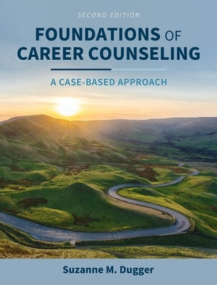 Foundations of Career Counseling: A Case-Based Approach by Dugger, Suzanne