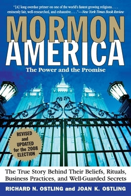 Mormon America - Revised and Updated Edition: The Power and the Promise by Ostling, Richard