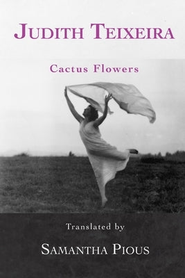 Cactus Flowers: Selected Poems by Pious, Samantha