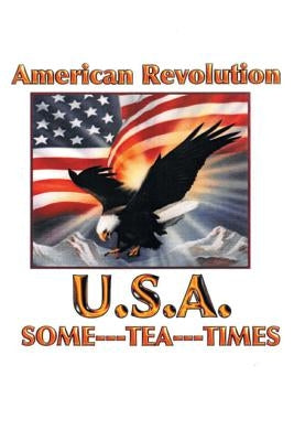 American Revolution USA: Some Tea Times by J. Gomer, Clarene