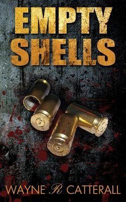 Empty Shells by Catterall, Wayne R.