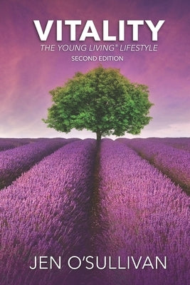 Vitality: The Young Living Lifestyle by O'Sullivan, Jen