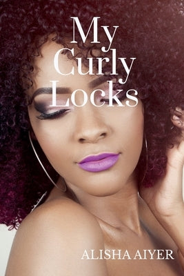 My Curly Locks by Aiyer, Alisha