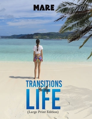 Transitions in My Life (Large Print Edition) by Mare