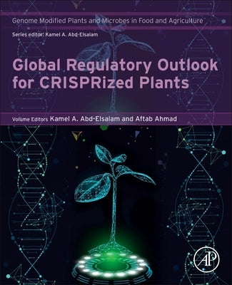 Global Regulatory Outlook for Crisprized Plants by A. Abd-Elsalam, Kamel