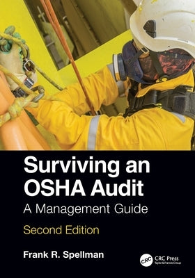 Surviving an OSHA Audit: A Management Guide by Spellman, Frank R.