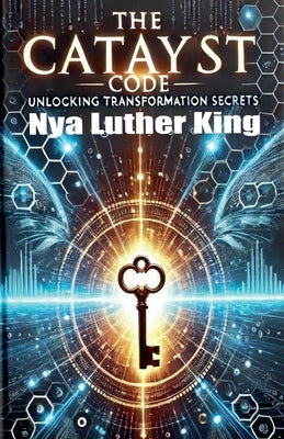 The Catalyst Code by King, Nya Luther