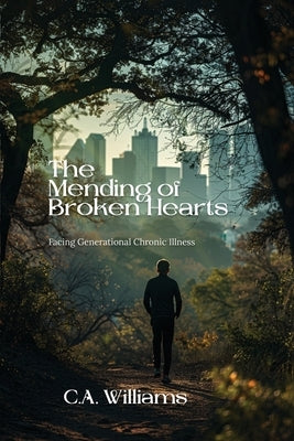 The Mending of Broken Hearts by Williams, C. A.