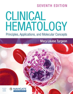 Clinical Hematology: Principles, Applications, and Molecular Concepts by Turgeon, Mary Louise