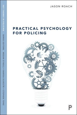 Practical Psychology for Policing by Roach, Jason