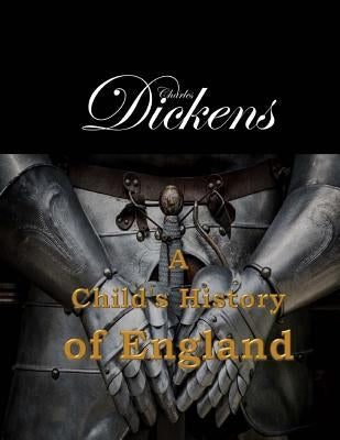 A Child's History of England by Dickens, Charles