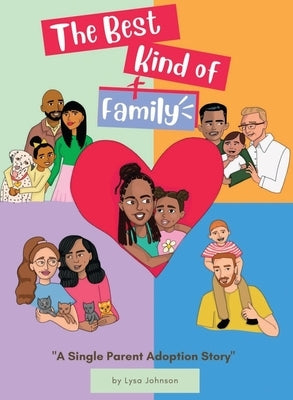 The Best Kind of Family: A Single Parent Adoption Story by Johnson, Lysa C.