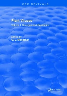 Plant Viruses: Volume I: Structure and Replication by Mandahar, C. L.