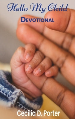 Hello My Child! by Porter, Cecilia D.